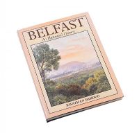 BELFAST, AN ILLUSTRATED HISTORY by Jonathan Bardon at Ross's Online Art Auctions