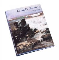 IRELAND'S PAINTERS 1600 to 1940 by Anne Crookshank & The Knight of Glin at Ross's Online Art Auctions